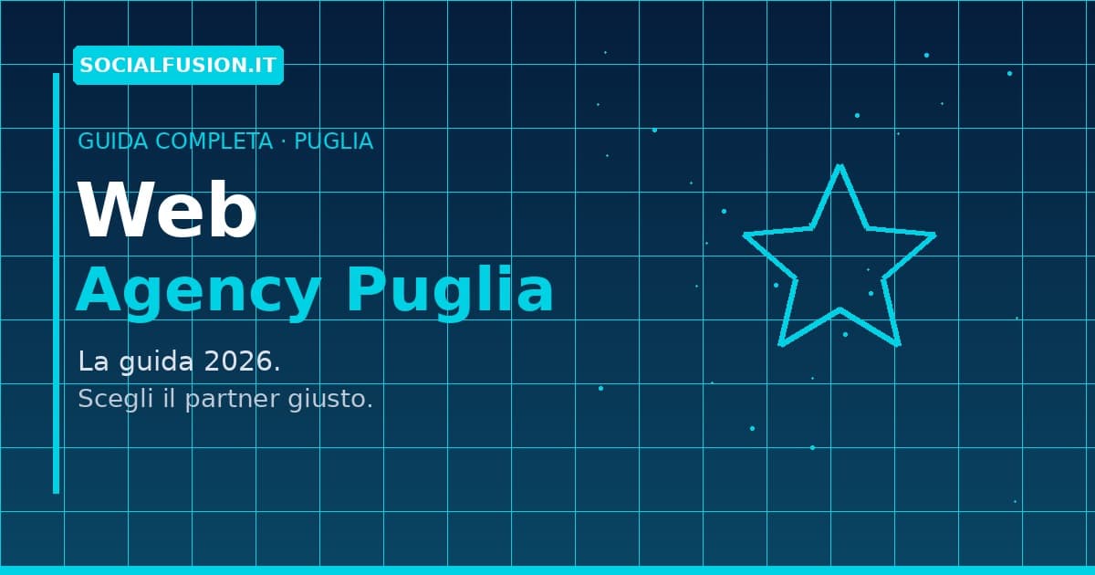 Web Agency in Puglia: la Guida Completa per Scegliere il Partner Digitale Giusto