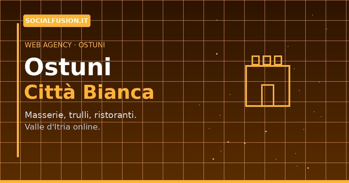 Web Agency a Ostuni: Siti Web Professionali per la Città Bianca