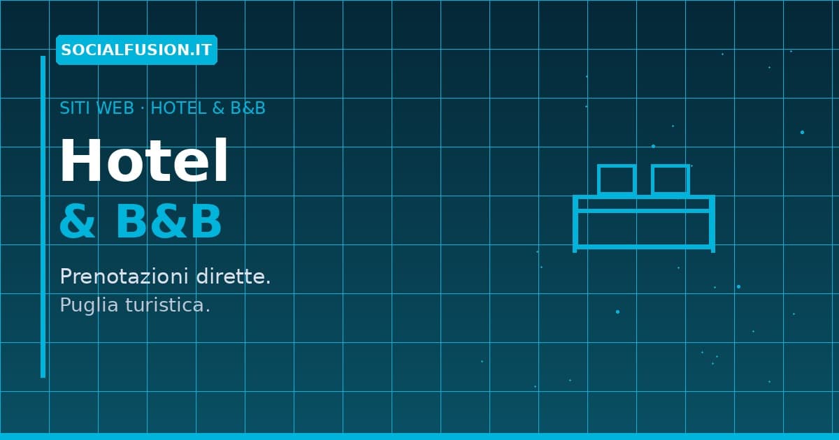 Siti Web per Hotel e B&B in Puglia: più prenotazioni dirette, meno commissioni