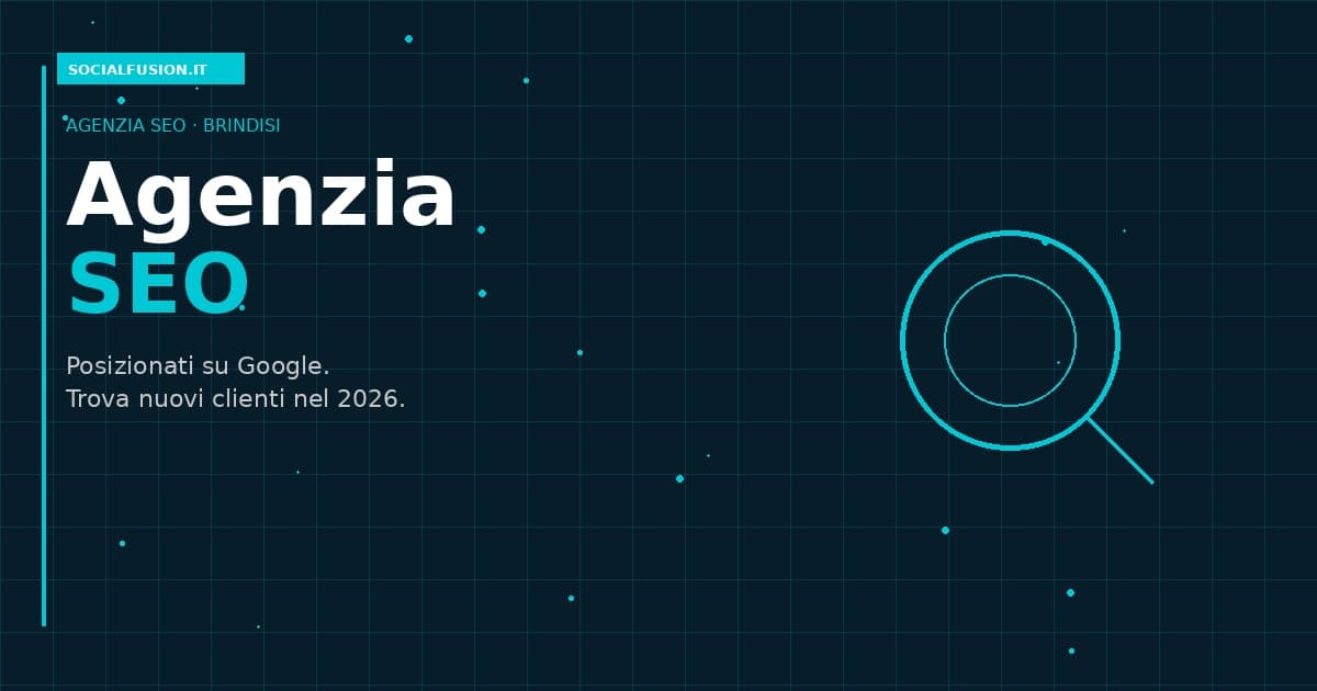 Agenzia SEO Brindisi: Posizionati su Google e Trova Nuovi Clienti nel 2026
