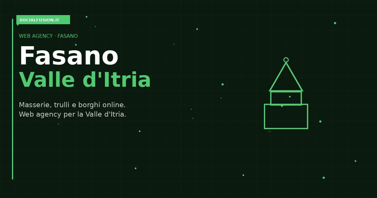 Web Agency a Fasano: Siti Web Professionali per le Aziende della Valle d’Itria