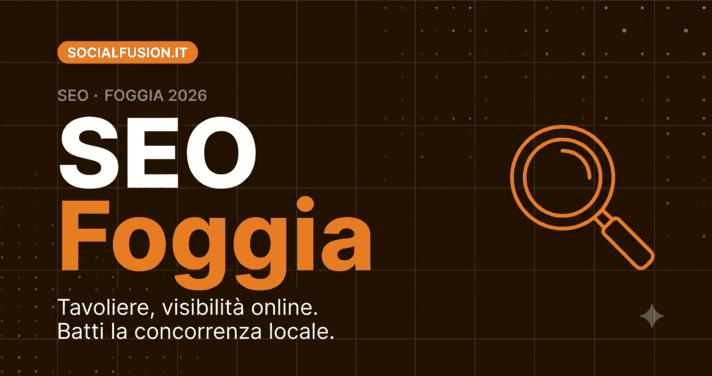 SEO a Foggia: come posizionarsi su Google nel Tavoliere nel 2026